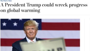 a-president-trump-could-wreck-progress-on-global-warming-the-washington-post-clipular