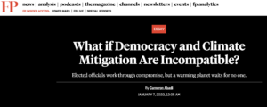 Foreign Policy mag: ‘What if Democracy & Climate Mitigation Are Incompatible?’ – Democracy ‘is not necessarily the path to a solution. It might, instead, be part of the problem’